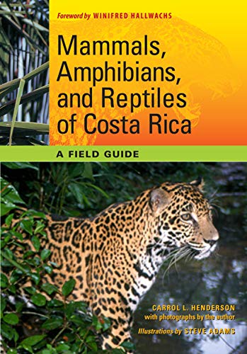 Mammals, Amphibians, and Reptiles of Costa Rica: A Field Guide (Corrie Herring Hooks Series) von University of Texas Press
